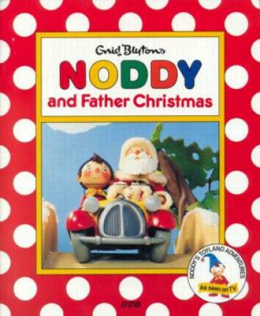 Noddy And Father Christmas by Enid Blyton