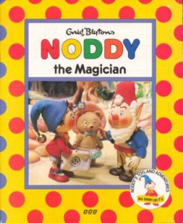 Noddy The Magician by Enid Blyton