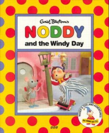 Noddy And Windy Day by Enid Blyton