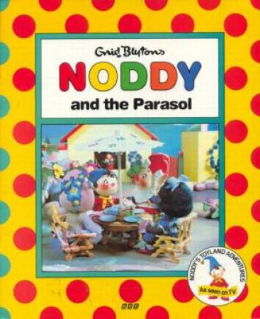 Noddy And Parasol by Enid Blyton