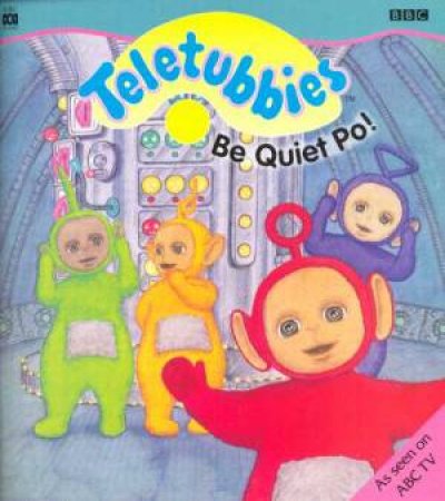 Teletubbies: Be Quiet Po! by Various