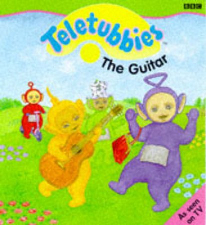 Teletubbies: The Guitar by Various