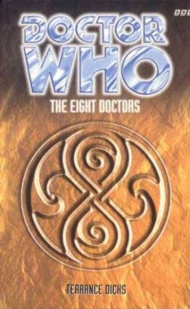 Doctor Who: The Eight Doctors by Terrance Dicks