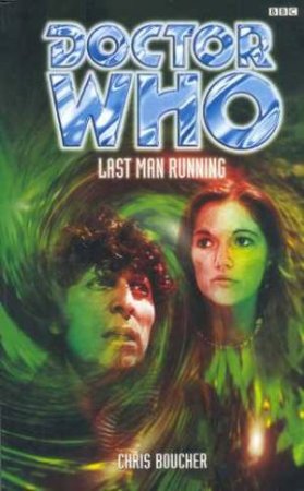 Doctor Who: Last Man Running by Chris Boucher