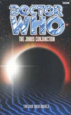 Doctor Who: Janus Conjunction by Trevor Baxendale