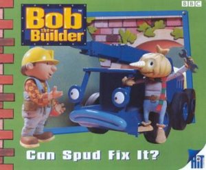 Bob The Builder: Can Spud Fix It? by Various