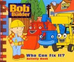 Bob The Builder Who Can Fix It Activity Book