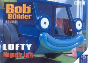 Bob The Builder: Lofty: Magnetic Lofty by Emma Fogden