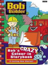 Bob The Builder Bobs Crazy ColourIn Storybook