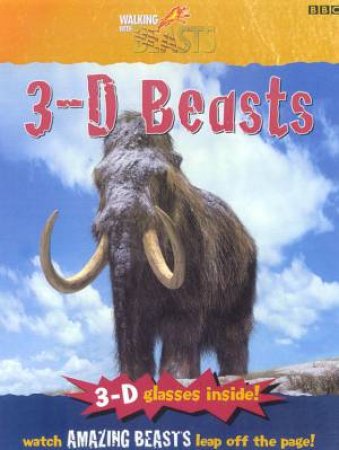 Walking With Beasts: 3-D Beasts by Tim Haines