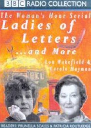 BBC Radio Collection: The Woman's Hour Serial: Ladies Of Letters And More - Cassette by Lou Wakefield & Carole Hayman