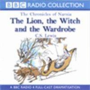 The Lion, The Witch And The Wardrobe - CD by C S Lewis