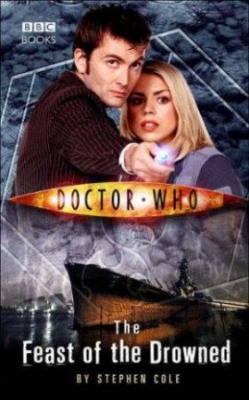 Dr Who: The Feast Of The Drowned by Stephen Cole