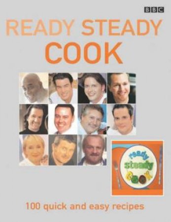 Ready Steady Cook: 100 Quick and Easy Recipes by Various