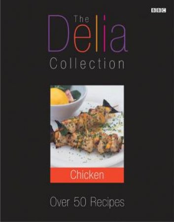 The Delia Collection: Chicken by Delia Smith