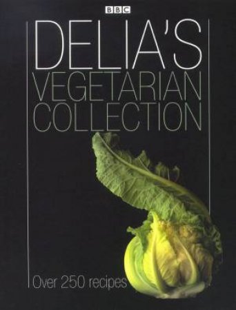 Delia's Vegetarian Collection 1969-2002 by Delia Smith