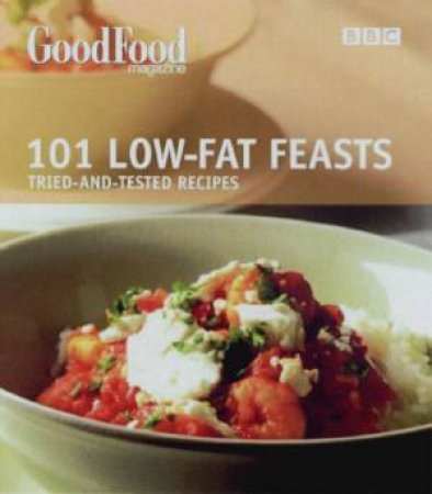 Good Food: 101 Low-Fat Feasts by Various