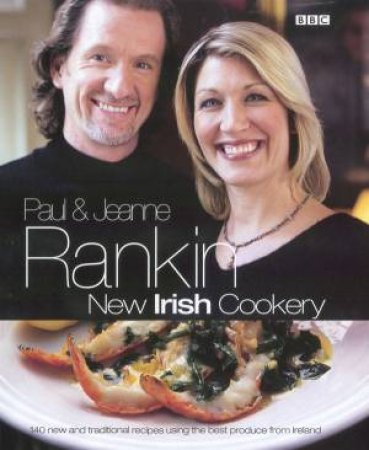 Paul And Jeanne Rankin's New Irish Cookery by Paul & Jeanne Rankin