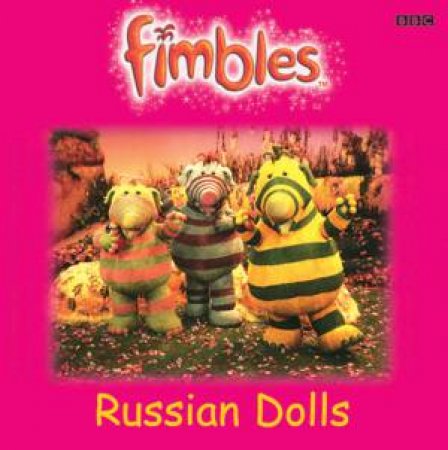 Fimbles: Russian Dolls by Various