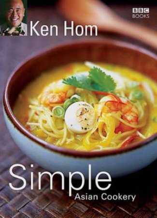 Simple Asian Cookery by Ken Hom