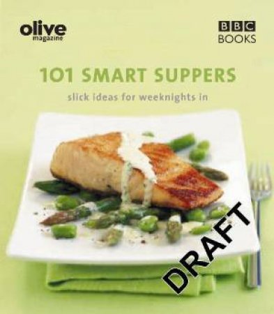 Olive: 101 Smart Suppers by Lulu Grimes