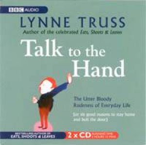 Talk To The Hand by Lynne Truss