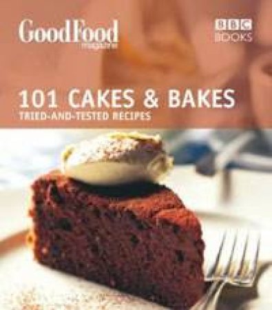 Good Food: 101 Cakes And Bakes by Various