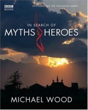 In Search Of Myths And Heroes