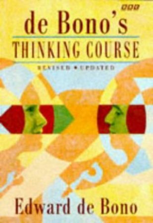 De Bono's Thinking Course by Edward De Bono