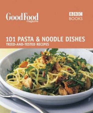 Pasta And Noodle Dishes by BBC Books