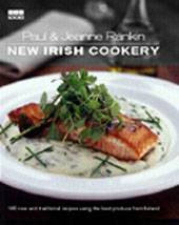 New Irish Cookery by Paul & Jeanne Rankin