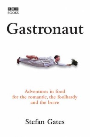 Gastronaut by Stefan Gates