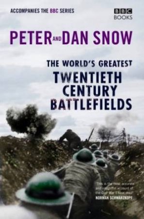 World's Greatest Twentieth Century Battlefields by Peter & Dan Snow