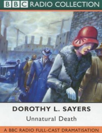 BBC Radio Collection: A Lord Peter Wimsey Mystery: Unnatural Death - CD by Dorothy L Sayers