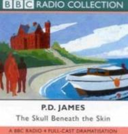 BBC Radio Collection: The Skull Beneath The Skin - CD by P D James