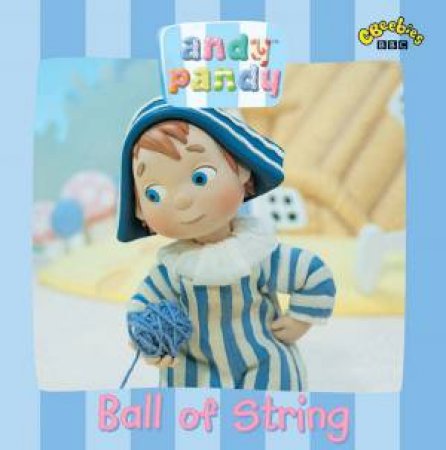 Andy Pandy Storybook: Ball Of String by Various