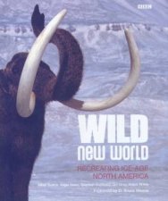 Wild New World Recreating IceAge North America