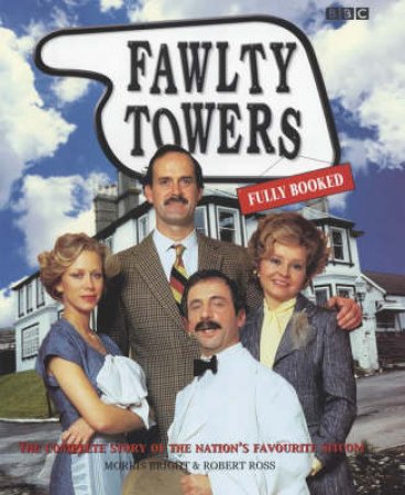 Fawlty Towers: Fully Booked by Morris Bright & Robert Ross