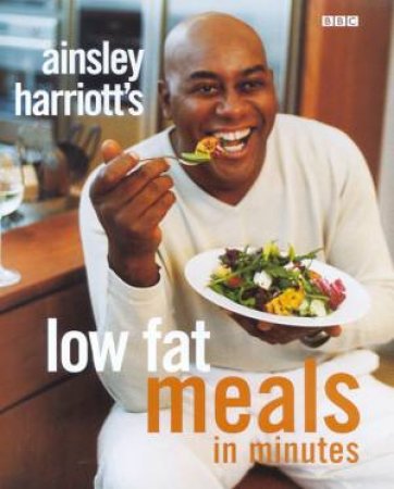 Low Fat Meals In Minutes by Ainsley Harriott