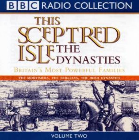 BBC Radio Collection: This Sceptred Isle: The Dynasties Volume 2 - CD by Various