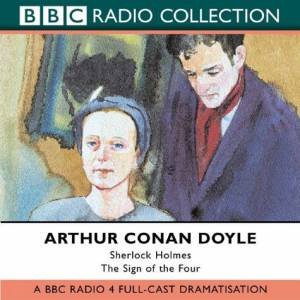 BBC Radio Collection: Sherlock Holmes: The Sign Of The Four - CD by Arthur Conan Doyle