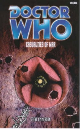 Doctor Who: Casualties Of War by Steve Emmerson