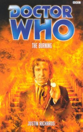 Doctor Who: The Burning by Justin Richards