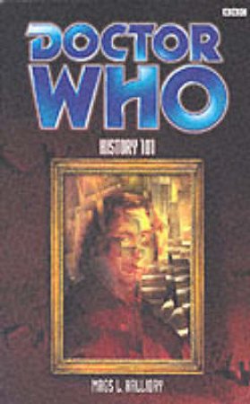 Doctor Who History 101 by Mags L Halliday