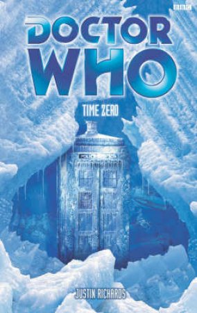 Doctor Who: Time Zero by Justin Richards