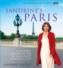 Sandrines Paris A Cultural History Of The Worlds Most Romantic City