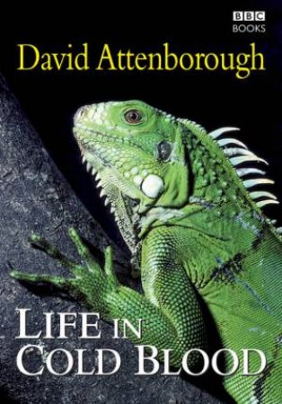 Life In Cold Blood by David Attenborough