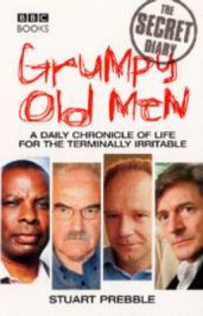 Grumpy Old Men: The Secret Diary by Stuart Prebble