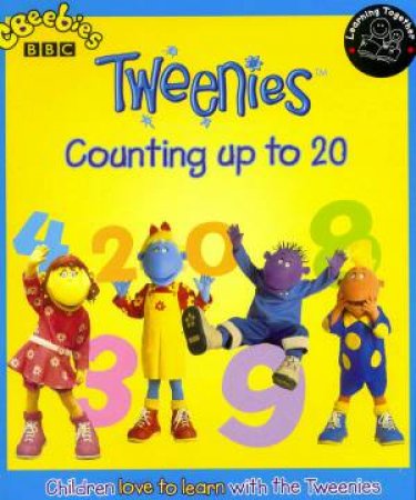 Tweenies: Counting Up To 20 by Penny Coltman