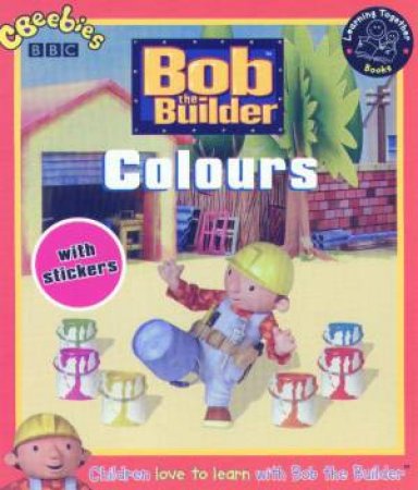 Learning Together Books: Bob The Builder: Colours by Various